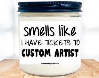 Smells like i have concert tickets, personalized candle labels, scented soy candles, candle in container, lovefirstcandleco
