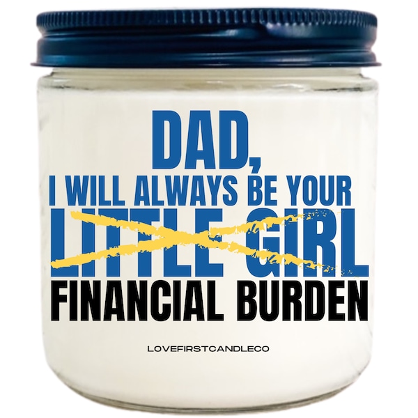 FINANCIAL BURDEN FOR dad candle, funny gifts for dad, man candles, birthday gift, Christmas candles, Fathers day gift, gag gift, Dad gifts