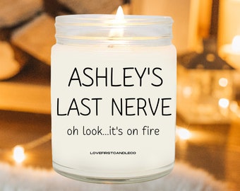 Last Nerve Candle, Personalized custom candle, soy wax candles, funny gifts, home decor, gift for her, gift for him