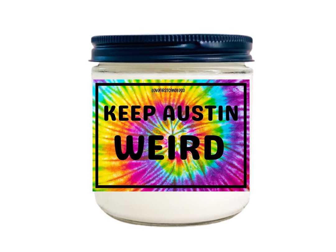 Keep Austin Weird Candle Gift for Austinite Gift for Texan Etsy