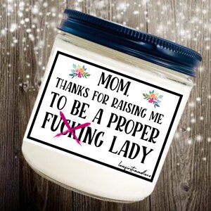 Mothers Day Candle, Gift for mom, thoughtful special gift for mother, mothers day, moms birthday, funny adult humor