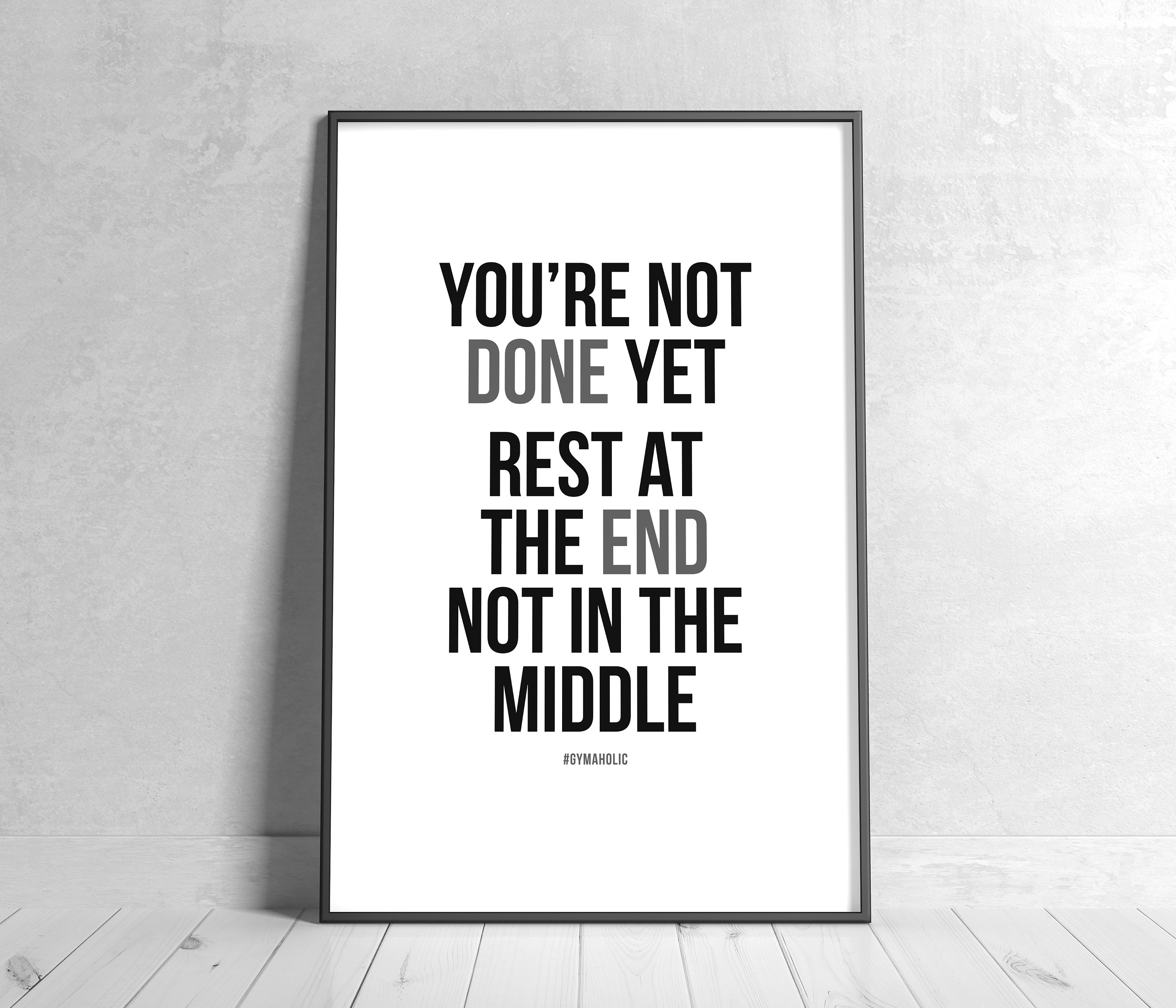 Not Done, Rest End, Not in Middle, Printable Motivational Quote, Home 
