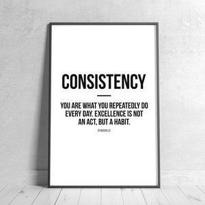Consistency: You Are What You Repeatedly Do Every Day. Excellence Is Not an Act, but A Habit, Printable Motivational Quote, Home Decor