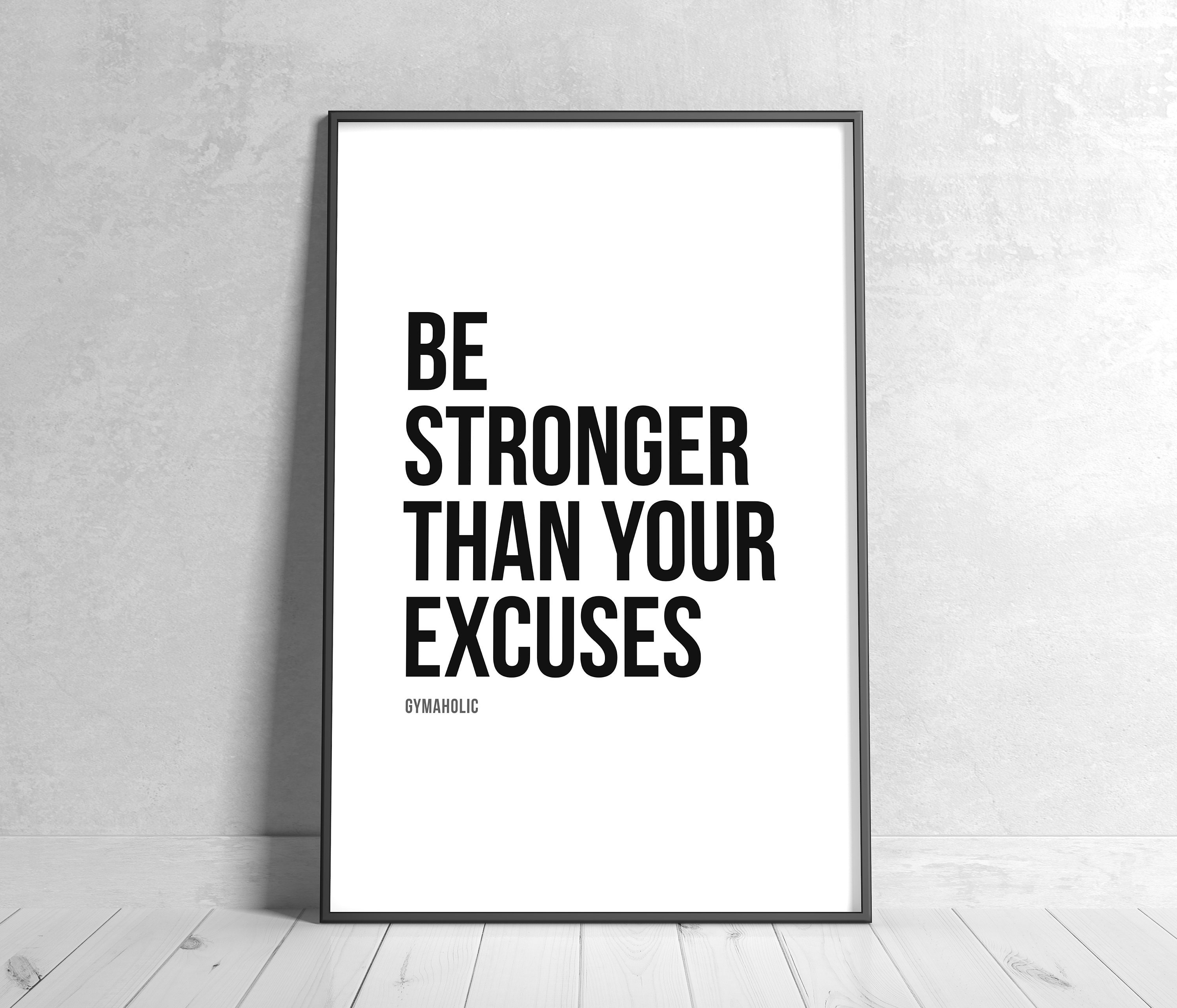 Be stronger than your excuses