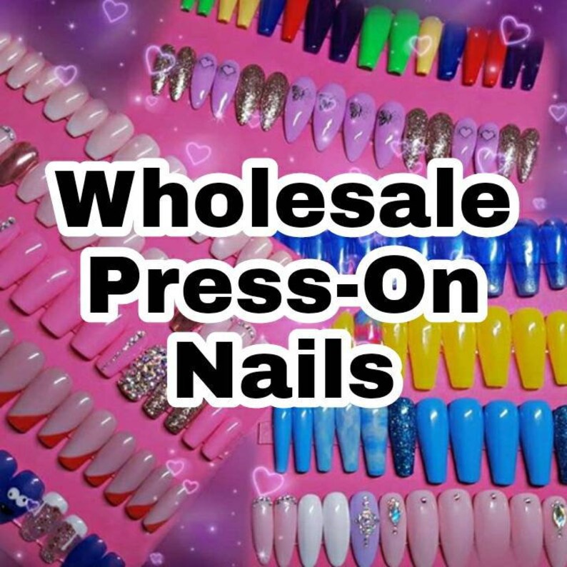 10 Sets WHOLESALE Custom or Random PressOn Nails IN BULK Etsy