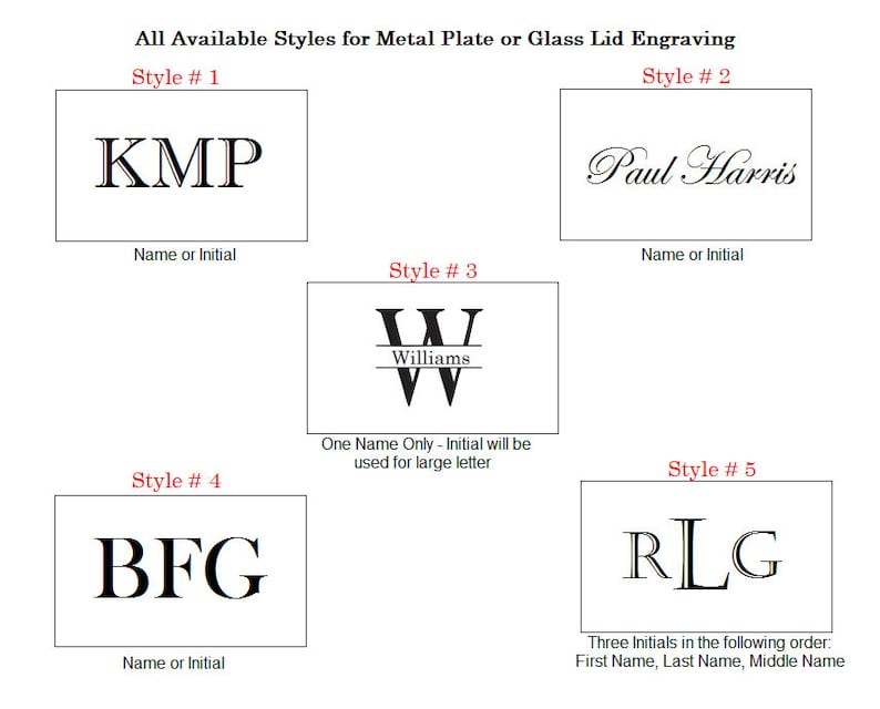 May include: Five different styles of metal plate or glass lid engraving options. Style 1 shows the initials KMP in a block font. Style 2 shows the name "Paul Harris" in a cursive font. Style 3 shows the initial "W" with the name "Williams" underneath. Style 4 shows the initials BFG in a block font. Style 5 shows the initials RLG in a block font.