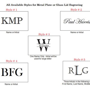 May include: Five different styles of metal plate or glass lid engraving options. Style 1 shows the initials KMP in a block font. Style 2 shows the name "Paul Harris" in a cursive font. Style 3 shows the initial "W" with the name "Williams" underneath. Style 4 shows the initials BFG in a block font. Style 5 shows the initials RLG in a block font.