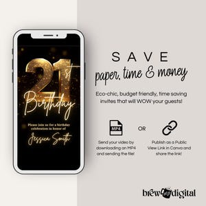 Pode incluir: Um convite digital para uma festa de anivers&aacute;rio de 21 anos. O convite apresenta um n&uacute;mero 21 dourado com a palavra "Anivers&aacute;rio" escrita em uma fonte de letra cursiva. O texto "Por favor, junte-se a n&oacute;s para uma celebra&ccedil;&atilde;o de anivers&aacute;rio em homenagem a Jessica Smith" tamb&eacute;m est&aacute; inclu&iacute;do. O convite &eacute; exibido na tela de um smartphone. O texto "ECONOMIZE papel, tempo e dinheiro" &eacute; exibido acima do convite. O texto "Eco-chic, econ&ocirc;mico, convites que far&atilde;o voc&ecirc; economizar tempo e que impressionar&atilde;o seus convidados!" &eacute; exibido abaixo do convite. O texto "Envie seu v&iacute;deo baixando um MP4 e enviando o arquivo!" &eacute; exibido abaixo do &iacute;cone MP4. O texto "Publique como um link p&uacute;blico no Canva e compartilhe o link!" &eacute; exibido abaixo do &iacute;cone de link. O texto "brew digital" &eacute; exibido na parte inferior da imagem.