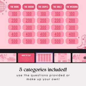 May include: A pink and white printable bachelorette party game board with the categories: The Bride, The Groom, The Couple, The Girls, and The Wedding. Each category has five point values: 100, 200, 300, 400, and 500. The text "5 categories included! Use the questions provided or make up your own!" is at the bottom of the board.