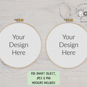 May include: Two round embroidery hoops with a white background and the text "Your Design Here" in black. The hoops are on a white wood background. PSD SMART OBJECT, JPEG & PNG MOCKUPS INCLUDED.