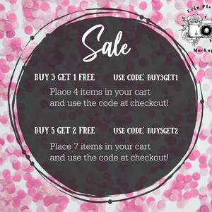 May include: A pink and white confetti background with a black circle containing the text "Sale". The text "BUY 3 GET 1 FREE" and "USE CODE: BUY3GET1" are displayed above the text "Place 4 items in your cart and use the code at checkout!" The text "BUY 5 GET 2 FREE" and "USE CODE: BUY5GET2" are displayed above the text "Place 7 items in your cart and use the code at checkout!"