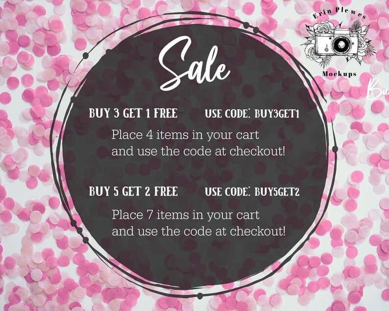 May include: A pink and white confetti background with a black circle containing the text "Sale". The text "BUY 3 GET 1 FREE" and "USE CODE: BUY3GET1" are displayed above the text "Place 4 items in your cart and use the code at checkout!" The text "BUY 5 GET 2 FREE" and "USE CODE: BUY5GET2" are displayed above the text "Place 7 items in your cart and use the code at checkout!"
