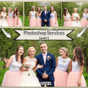 Puede incluir: Fotos antes y después de una fiesta de bodas. La foto de antes muestra al grupo con un fondo borroso. La foto de después muestra al grupo con un fondo claro y la novia y el novio sonríen. El texto "Photoshop Services Level 1" se muestra encima de las fotos.