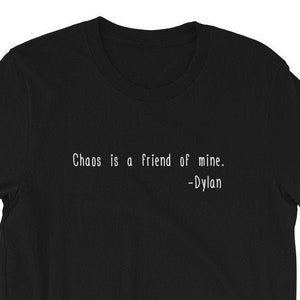 Chaos is a friend of mine - Bob Dylan Quote - Dylan Music Quote