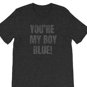 You&#39;re My Boy Blue TShirt - Old School TShirt - Will Farrell Old School
