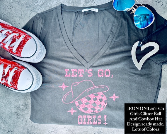 Lets Go Girls Custom Glitter Iron on Transfer, T Shirt Vinyl Decal