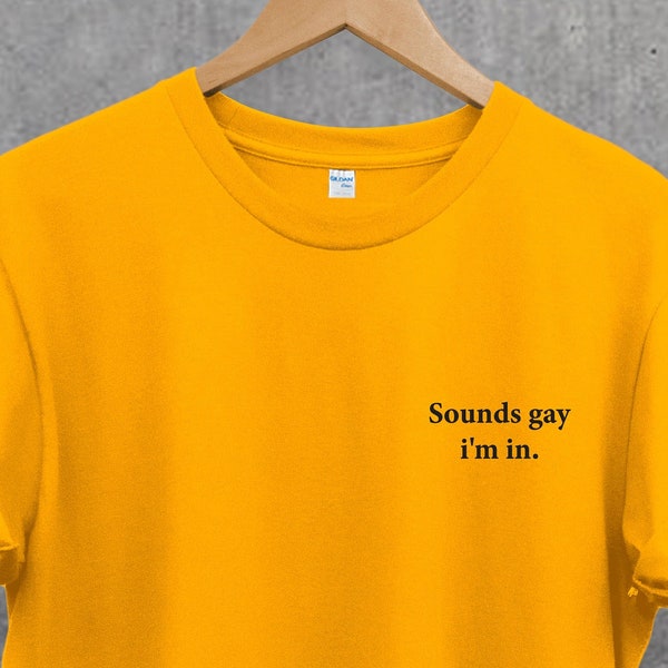 Sounds Gay I'm In Shirt pocket size T Shirt. Perfektes Geschenk. LGBT T-Shirt.