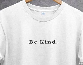 Be kind t shirt. Inspirational tee. Slogan top. Positive Vibes Shirt. Attitude Shirt .Unisex tee. Spread Kindness Tee,Scatter Kindness Shirt