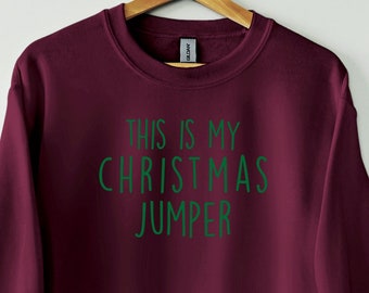 This is my Christmas jumper Sweatshirt , Funn Christmas gift. Christmas Jumper Gift, Mens / Ladies Unisex, Xmas Sweater, Secret Santa Gift.