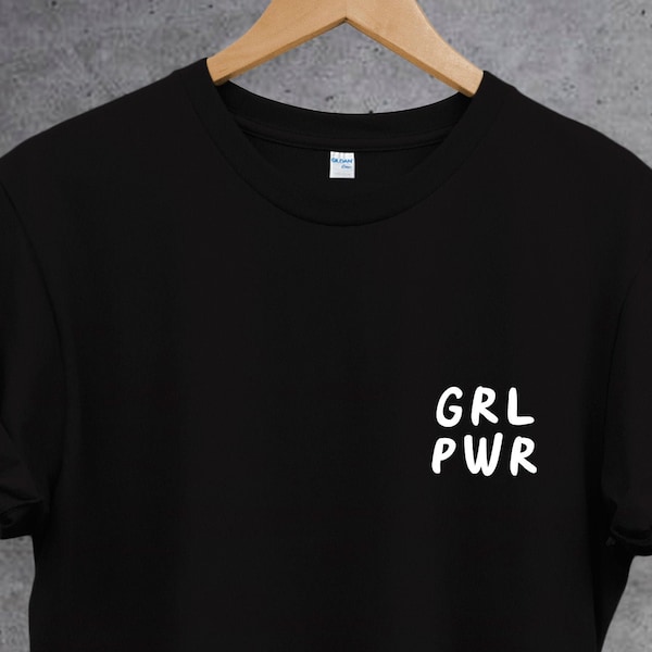 GRL PWR pocket size t shirt,Feminist shirt, empowering shirt, women empowerment, gift for her, Girl Power T Shirt slogan shirt, Perfect gift