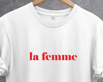 la femme T-shirt, french slogan shirt, la femme stylish fashion tee , gift for her. Perfect gift