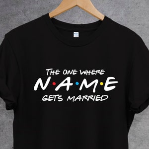 Camiseta personalizada en la que "nombre" se casa, novia y dama de honor/despedida de soltera, regalo perfecto.