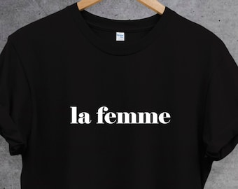 la femme T-shirt, french slogan shirt, la femme stylish fashion tee , gift for her. Perfect gift