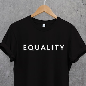 Equality T shirt. Feminist T shirt. Girl Power T Shirt. Perfect gift