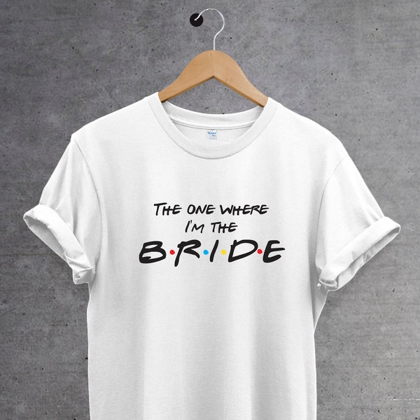 Degene waar ik de bruid T-shirt, bruid en bruidsmeisje ben | Vrijgezellenfeest, perfect cadeau.