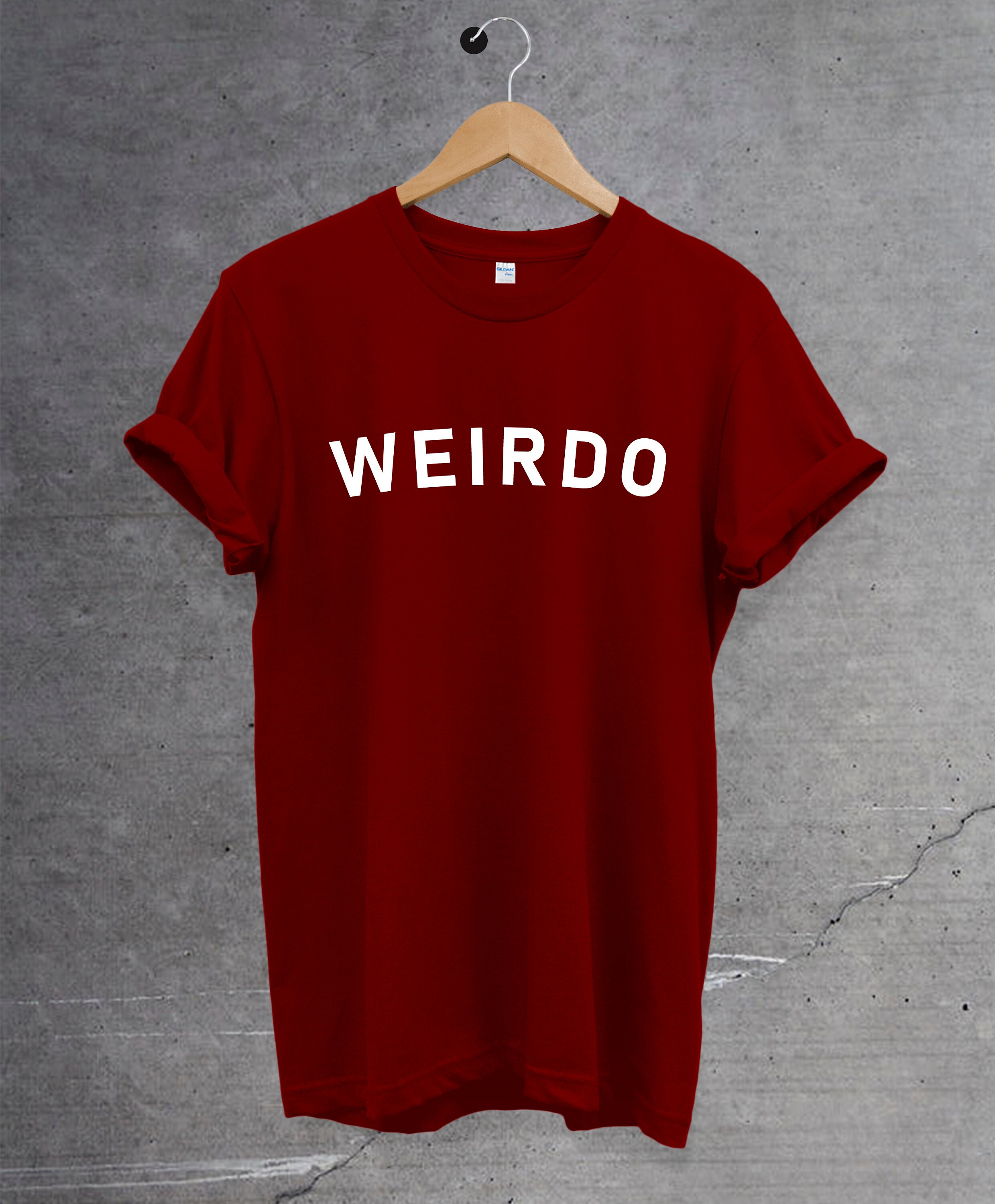 Weirdo T-Shirt Funny Slogan Tee Unisex Top Gift for him | Etsy