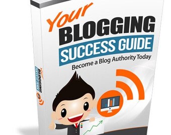 Blogging Success Guide – Become a Blog Authority (eBook)