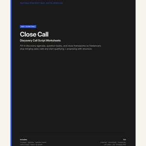 May include: A black digital download document titled Close Call Discovery Call Script Worksheets. It features text about fill-in discovery agendas, question banks, and close frameworks for freelancers. The document includes 14 pages and is formatted for US Letter and A4 paper sizes.