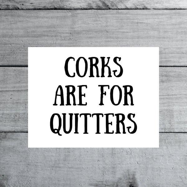 Corks Are for Quitters Svg Etsy