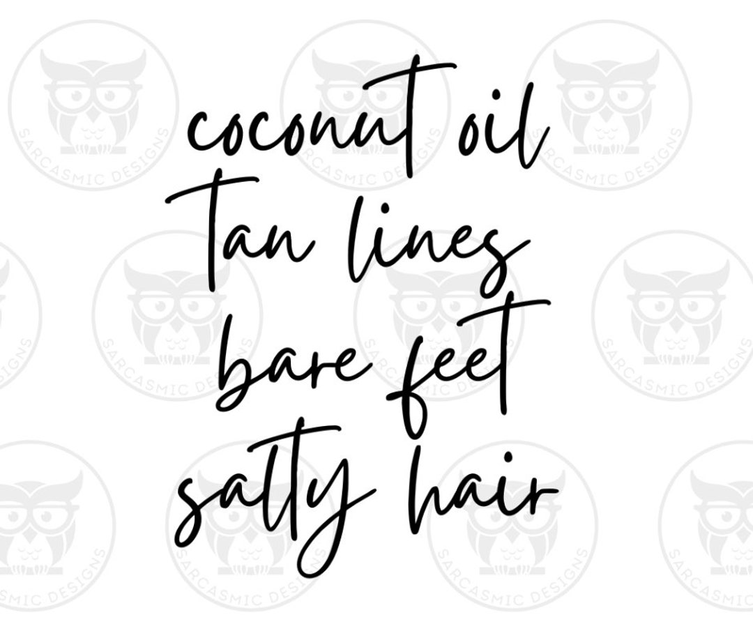 Coconut Oil Tan Lines Bare Feet Salty Hair SVG Beach SVG Etsy