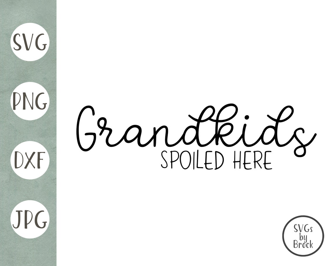 Free Free 291 Grandkids Spoiled Here Svg SVG PNG EPS DXF File