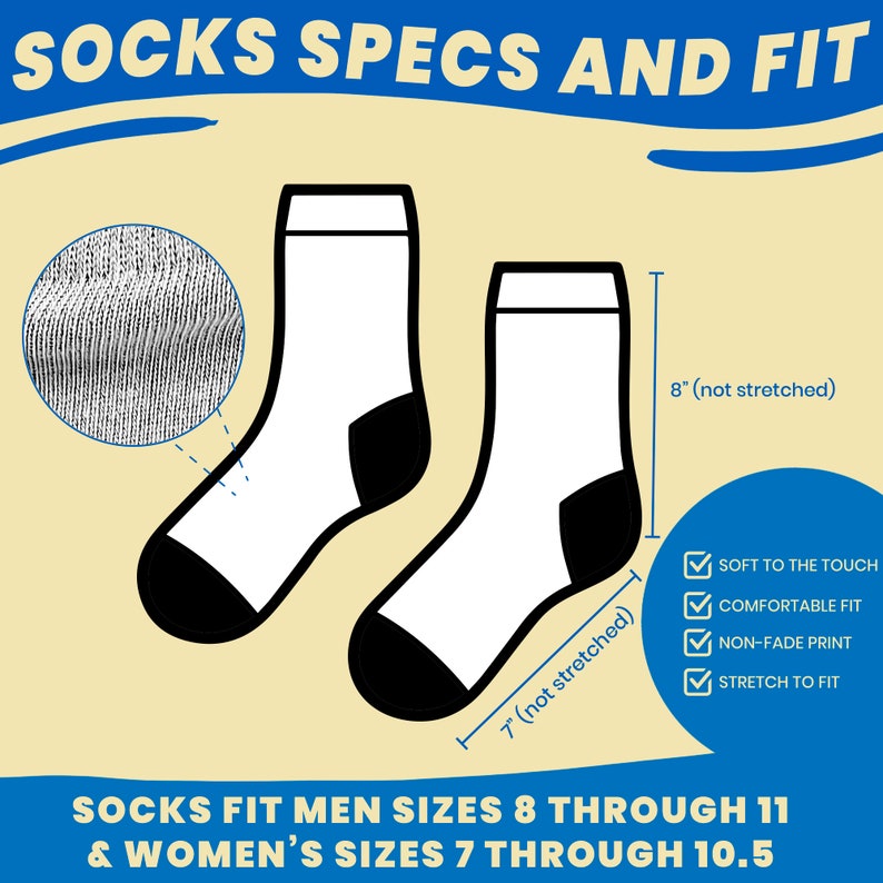 May include: A pair of white socks with black heels and toes. The socks are 7 inches long and 8 inches long when not stretched. The socks are soft to the touch, comfortable, and have a non-fade print. They are designed to stretch to fit. The socks fit men's sizes 8 through 11 and women's sizes 7 through 10.5.