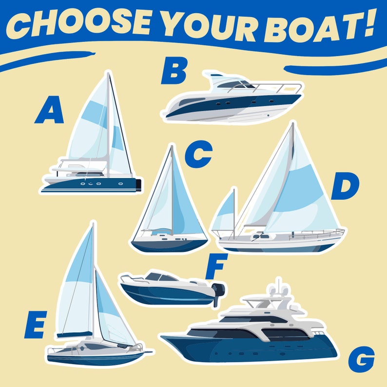 May include: Choose your boat! A graphic with nine different types of boats labeled with letters A through I. The boats are a sailboat, a motorboat, a yacht, a speedboat, a sailboat, a sailboat, a yacht, a sailboat, and a yacht.
