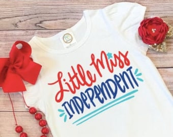 Little Miss Independent Shirt,4th of July Outfit, Fourth of July Shirt, Independence Day Shirt, Patriotic Shirt, Red White and Blue Top, 4th