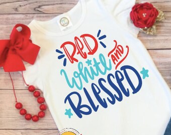 Red White and Blessed ,4th of July Outfit, Fourth of July Shirt, Independence Day Shirt, Patriotic Shirt,Red White and Blue Top,4th of July