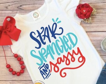 Star Spangled and Sassy, 4th of July Outfit, Fourth of July Shirt,Independence Day Shirt, Patriotic Shirt,Red White and Blue Top,4th of July