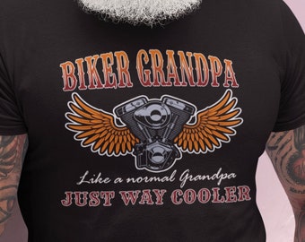 Biker Grandpa, Just Way Cooler | Biker Shirt - Funny Motorcycle Shirt - T-shirt | Motorcycle Gifts | Dad Gift | Grandpa Gift