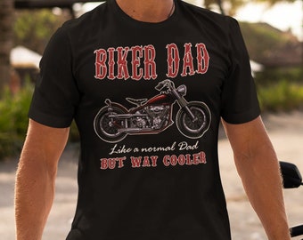 Cool Biker Dad Biker Shirt - Black T-Shirt - Great Motorcycle Gift - Motorcycle Gifts for Men - Biker Dad Gift