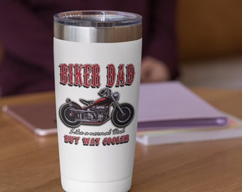 Dad Gift - Motorcycle Tumbler - Biker Dad Just Cooler – Insulated Tumber - Perfect Motorcycle Gifts