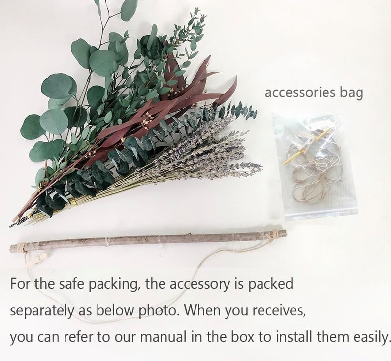May include: A bundle of dried eucalyptus, lavender, and red foliage with a wooden dowel and twine for hanging. The text "accessories bag" is visible in the upper right corner of the image. The text "For the safe packing, the accessory is packed separately as below photo. When you receives, you can refer to our manual in the box to install them easily." is visible at the bottom of the image.