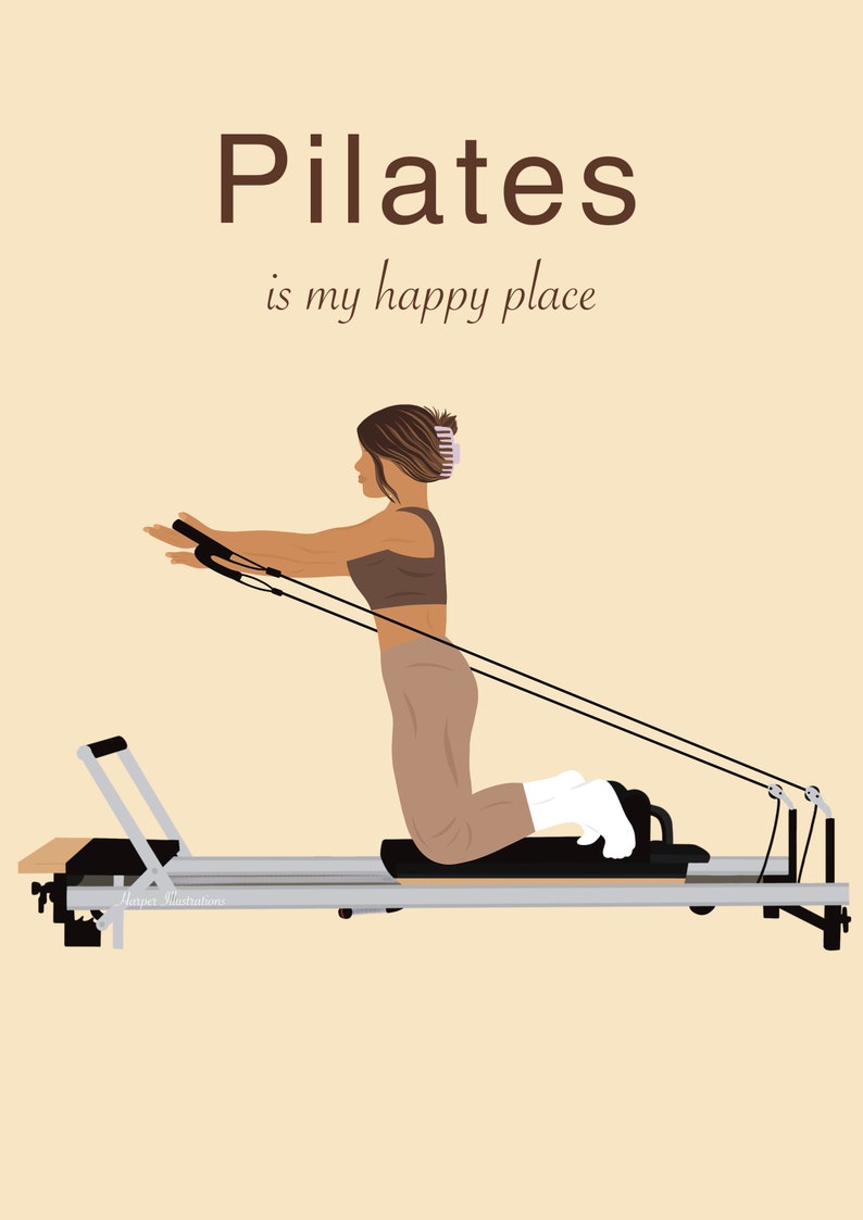 May include: Illustration of a person doing Pilates on a reformer machine. The image has the text "Pilates is my happy place" in brown font. The person is wearing a brown sports bra and pants.