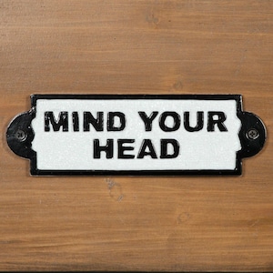 Vintage Victorian Style MIND YOUR HEAD Wall Cast Iron Sign Black & White Plaque image 2