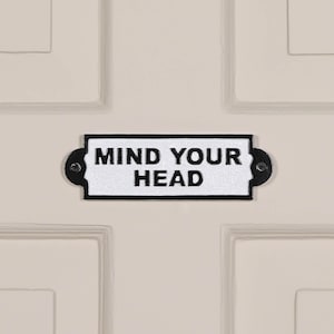 Vintage Victorian Style MIND YOUR HEAD Wall Cast Iron Sign Black & White Plaque