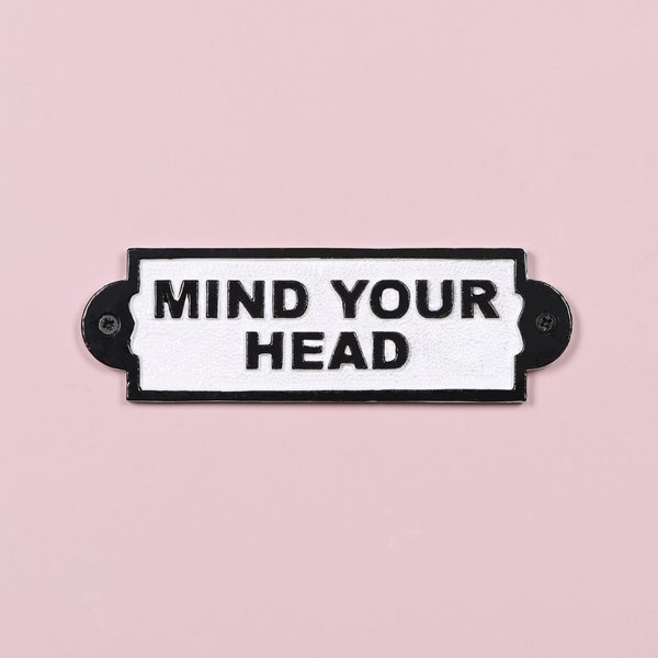 Vintage Victorian Style MIND YOUR HEAD Wall Cast Iron Sign Black & White Plaque