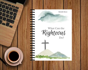 Bullet Journal, Scripture Writing Plan, Bible Study, What Can the Righteous Do