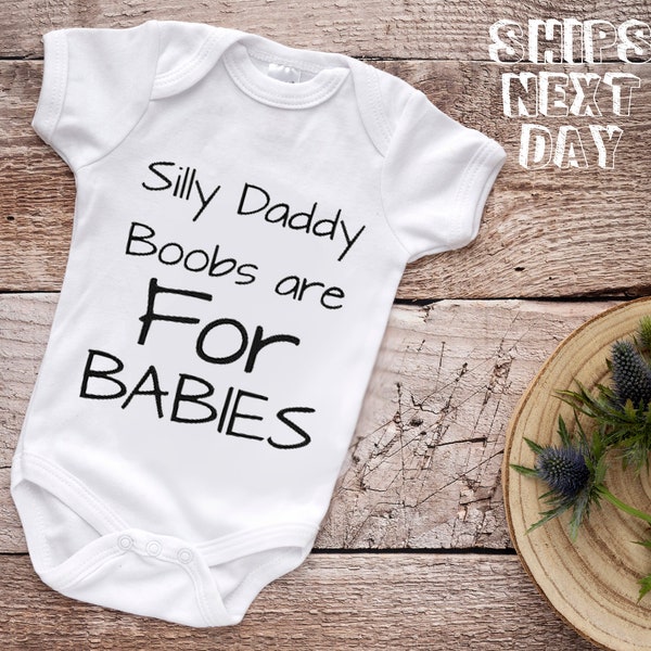 Silly Daddy Boobs are for Babies Onesie